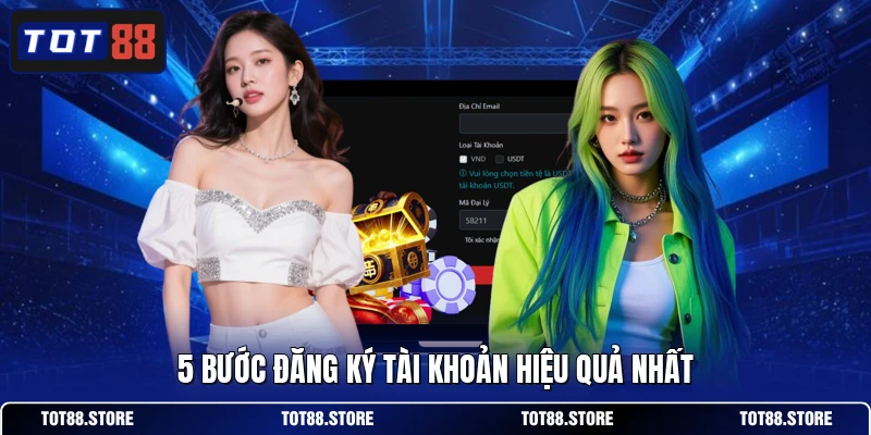 5 bước đăng ký tài khoản hiệu quả nhất