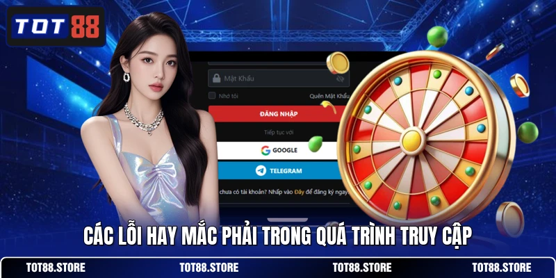 Các lỗi hay mắc phải trong quá trình truy cập
