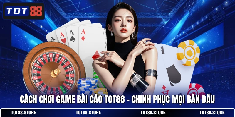 Cách Chơi Game Bài Cào TOT88