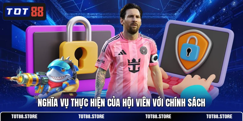 Nghĩa vụ thực hiện của hội viên với chính sách